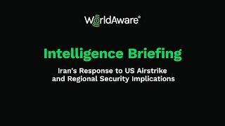 Intelligence Briefing | Iran's Response to US Airstrike and Regional Security Implications