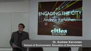 Engaging The City by Dr Andrew Karvonen