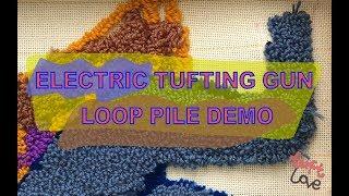 Electric tufting demo on LOOP pile setting