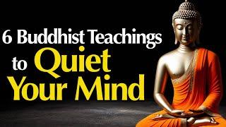 6 Buddhist Teachings to Stop Overthinking and Find Inner Peace | Buddhist Wisdom