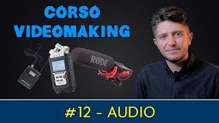 Corso Videomaker #12 - Audio