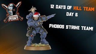 Phobos Strike Team! 6th Day of Kill Team!