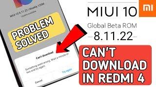 MIUI 10 8.11.22 GLOBAL BETA UPDATE CAN'T DOWNLOAD IN REDMI 4 || PROBLEM SOLVED