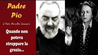 Padre pio   Quando non puoi strappare la grazia...