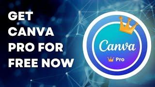 GET CANVA PRO FOR FREE NOW!