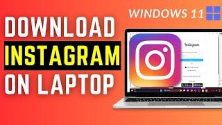 How To Download & Install Instagram on Laptop windows 11 || Download Instagram For PC 2023