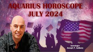 Aquarius Horoscope July 2024 Astrologer Joseph P Anthony