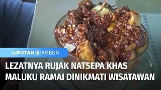 Lezat! Rujak Natsepa Khas Maluku Ramai Dinikmati Wisatawan | Liputan 6 Ambon