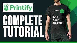 Printify Tutorial For Beginners | How to Use Printify Print on Demand 2024