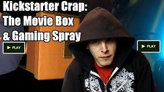 Kickstarter Crap - The Movie Box || Gaming Spray