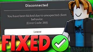 How To Fix Unexpected Client Behaviour Roblox (FAST) - How To Fix Error Code 268 Roblox!