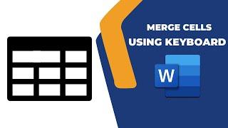 How to merge cells in word using keyboard