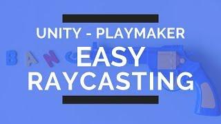 Unity Playmaker - Easy Introduction to Raycasting