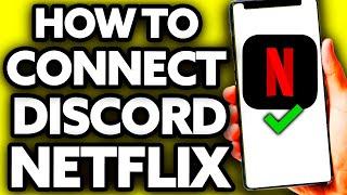 How To Connect Discord to Netflix (The Truth!)