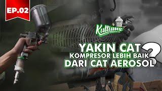 YAKIN CAT KOMPRESOR LEBIH BAGUS DARI CAT AEROSOL? | KULTUMS EP. 2