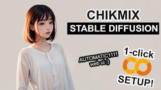 ChikMix - Stable Diffusion 1-CLICK Google Colab Setup