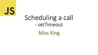 62. JavaScript Scheduling a Call: setTimeout, clearTimeout