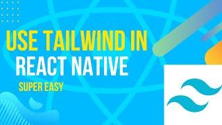 Use Tailwind In your React Native Projects