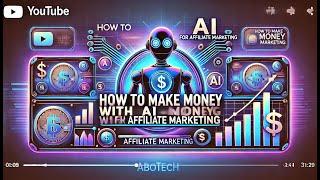 How to Make Money with AI for Affiliate Marketing