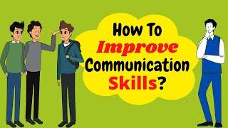 How To Improve Communication Skills? 12 Effective Tips To Improve Communication Skills