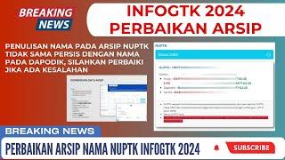 IINFOGTK 2024 Penulisan Nama Pada Arsip NUPTK tidak sama persis dengan Nama pada Dapodik