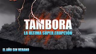 Tambora 1815 - La Última Súper Erupción y el Año Sin Verano