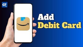 How to Add Debit Card on Amazon