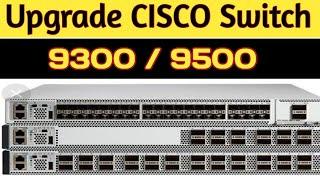 How to Upgrade CISCO Switch 9300/9500 IOS Step by Step