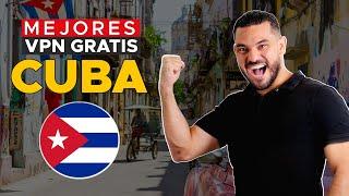 Mejor VPN para Cuba GRATIS 