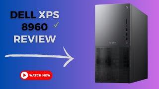 New 2024 Dell XPS 8960 Full Review:  Dell Vs Microcenter Vs  PC Part Picker  #xps #dell