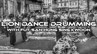 Lion Dance Drumming with the Fut San Hung Sing Kwoon