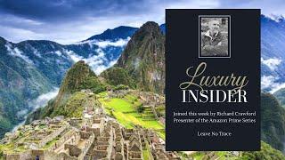 Luxury Insider with Sarah Colbon: Guest Richard Crawford of Amazon Prime's new Luxury Travel Series