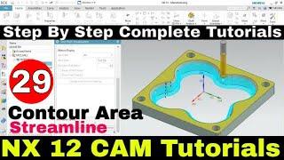 Nx 12 Cam tutorials for beginners | Nx Cam STREAMLINE AND CONTOUR AREA training