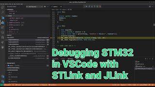 Debugging STM32 in VSCODE with stlink and jlink | VIDEO 45