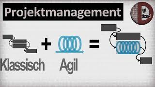 Projektmanagement – Agil, klassisch oder beides?