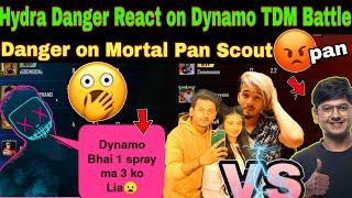 Hydra Dangerimpressedby Dynamo vs mortal TDM Match | Scout Pan Mortal