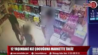 Markette taciz skandalı! 12 yaşındaki kız çocuğunu...