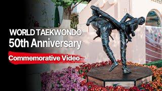 World Taekwondo 50th Anniversary  - Commemorative Video