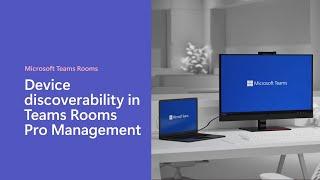 Device discoverability in Teams Rooms Pro Management