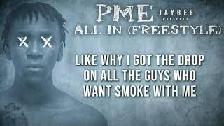 PME JayBee “All In Freestyle” (Lyric Video)