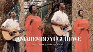 AMAREMBO YUGURUWE  - PAPI CLEVER & DORCAS : MORNING WORSHIP 181