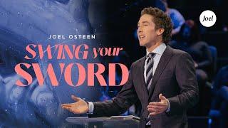 Swing Your Sword | Joel Osteen