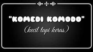 Video lucu||Kecil tapi keras "Komedi Komodo"