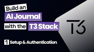 T3 Stack AI Journal - 01 Setting up and Authentication