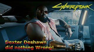 You're All Wrong: Dexter DeShawn Was Totally In The Right In Cyberpunk 2077