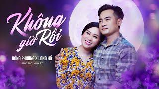 KHÔNG GIỜ RỒI - HỒNG PHƯỢNG FT LONG HỒ | MV OFFICIAL | Không giờ rồi em ngủ đi thôi   