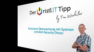 ristl.IT Tipp: Erweiterte Überwachung mit Sysmon und dem Security Onion