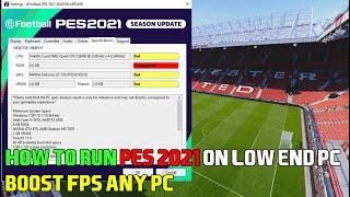 How to run PES 2021 on low end PC - Boost Fps Any PC