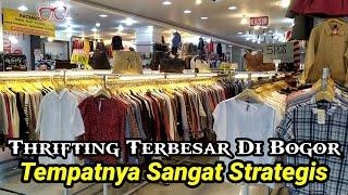 TEMPAT THRIFTING PAKAIAN BEKAS BRANDED DI BOGOR SANGAT STRATEGIS & BELUM TERJANGKAU BANYAK ORANG