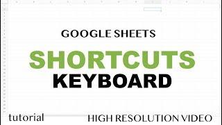 Google Sheets - Keyboard Shortcuts